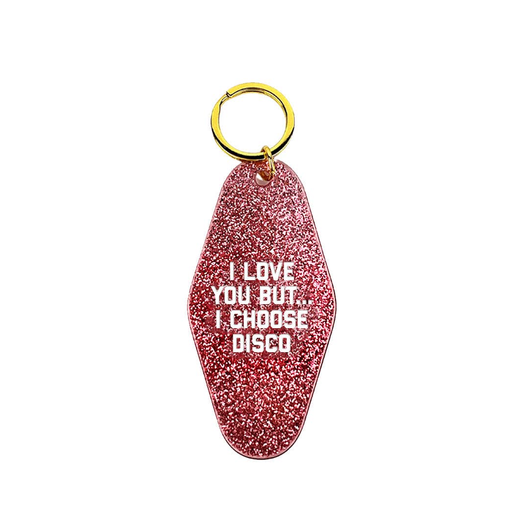 I Love You But...I Choose Disco Motel Keytag